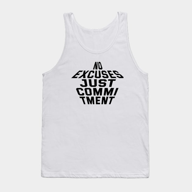 No Excuses Just Commitment Tank Top by Texevod